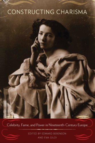 Imagen de archivo de Constructing Charisma: Celebrity, Fame, and Power in Nineteenth-Century Europe a la venta por Gold Country Books