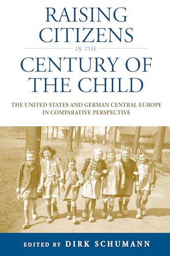 Raising Citizens in the `Century of the Child`: The United States and German Central Europe in Co...