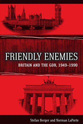 Stock image for Friendly Enemies: Britain and the GDR, 1949-1990 for sale by GF Books, Inc.