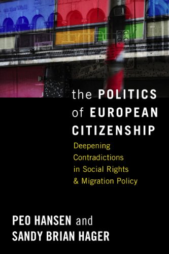 The Politics of European Citizenship: Deepening Contradictions in Social Rights and Migration Policy (9781845457334) by Hansen, Peo; Hager, Sandy Brian