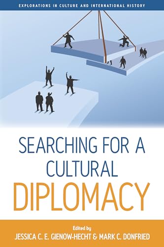 Beispielbild fr Searching for a Cultural Diplomacy (Explorations in Culture and International History) zum Verkauf von Books From California