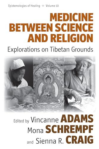 Stock image for Medicine Between Science and Religion: Explorations on Tibetan Grounds (Epistemologies of Healing, Band 10) for sale by Buchpark