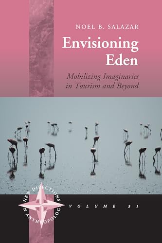 Imagen de archivo de Envisioning Eden: Mobilizing Imaginaries in Tourism and Beyond (New Directions in Anthropology) a la venta por Ergodebooks