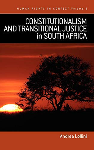Constitutionalism and Transitional Justice in South Africa (Human Rights in Context)