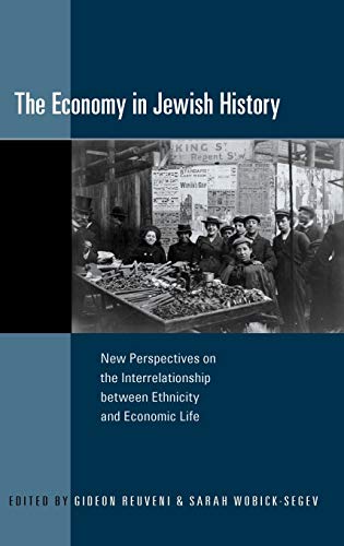 Stock image for The Economy in Jewish History: New Perspectives on the Interrelationship Between Ethnicity and Economic Life for sale by WorldofBooks