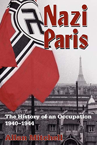 Beispielbild fr Nazi Paris: The History of an Occupation, 1940-1944 zum Verkauf von Lucky's Textbooks