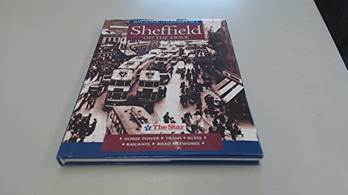 Stock image for Bygone Transport: Sheffield on the Move for sale by WorldofBooks