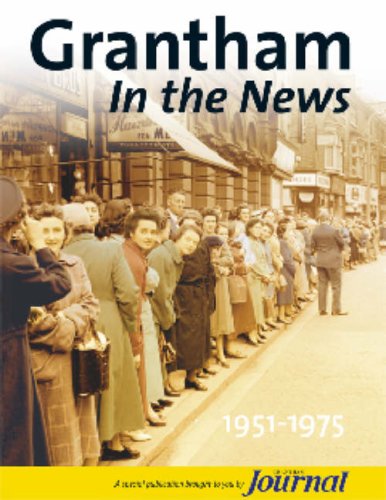 Stock image for Grantham in the News 1951-1975 (Nostalgia) for sale by WorldofBooks