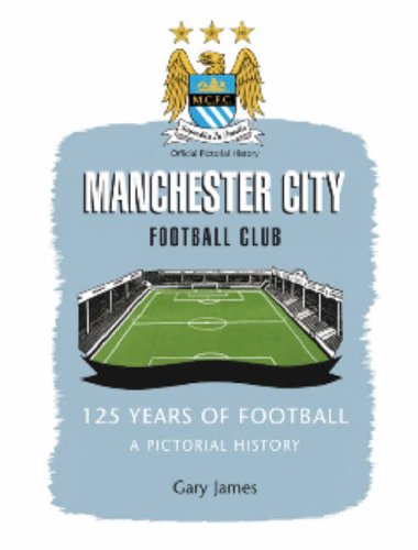 Stock image for Manchester City Football Club: 125 Years of Football for sale by WorldofBooks