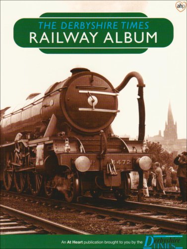 Stock image for The Derbyshire Times Railway Album for sale by WorldofBooks