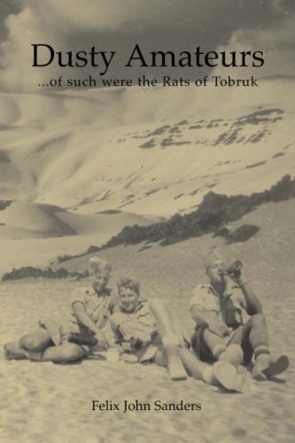 9781845490737: Dusty Amateurs...Of Such Were The Rats Of Tobruk