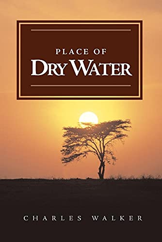 Place of Dry Water (9781845491093) by Walker Cap, Charles