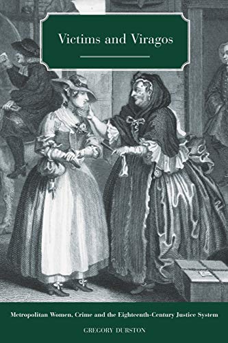 9781845492212: Victims and Viragos: Metropolitan Women, Crime and the Eighteenth-Century Justice System