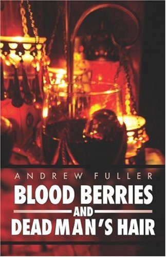 Blood Berries and Dead Man's Hair (9781845492267) by Andrew Fuller