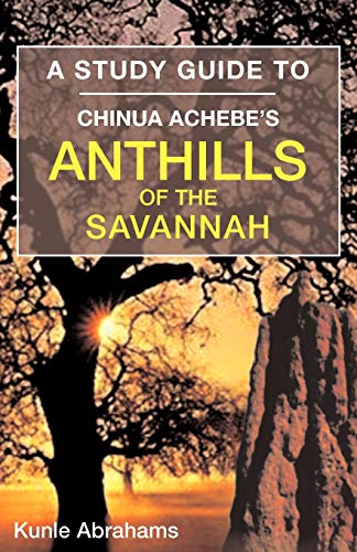 Imagen de archivo de A Study Guide to Chinua Achebe's Anthills of the Savannah a la venta por Ria Christie Collections