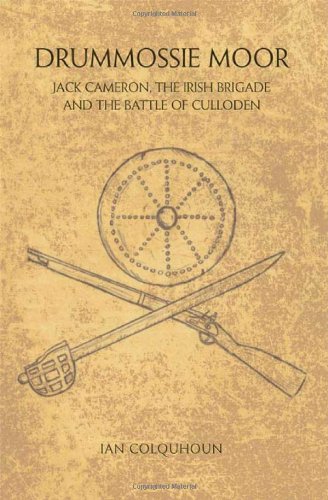 Beispielbild fr Drummossie Moor - Jack Cameron, the Irish Brigade and the Battle of Culloden zum Verkauf von WorldofBooks