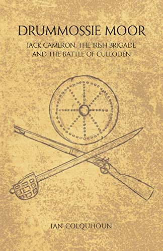9781845492816: Drummossie Moor - Jack Cameron, the Irish Brigade and the Battle of Culloden