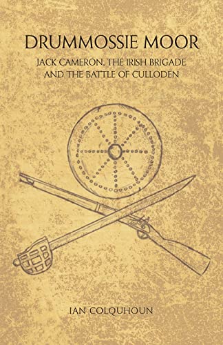 Stock image for Drummossie Moor - Jack Cameron, the Irish Brigade and the Battle of Culloden for sale by WorldofBooks