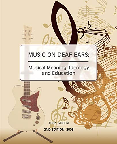 Music on Deaf Ears (9781845493141) by Green, Professor Faculty Of Children And Learning Lucy