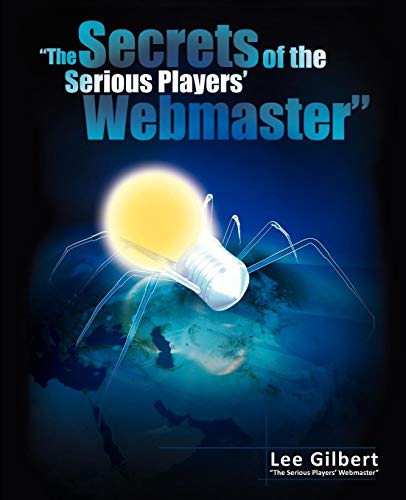 Imagen de archivo de The Secrets of the Serious Players' Webmaster a la venta por WorldofBooks