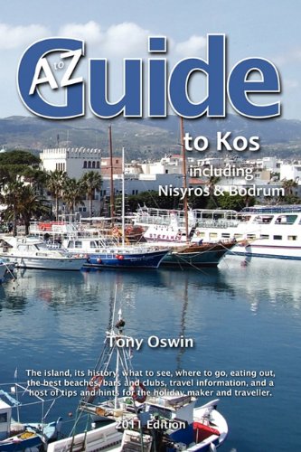 A to Z Guide to Kos 2011, including Nisyros and Bodrum - Oswin, Tony