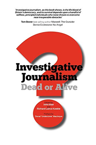 Beispielbild fr Investigative Journalism; Dead or Alive? zum Verkauf von Anybook.com