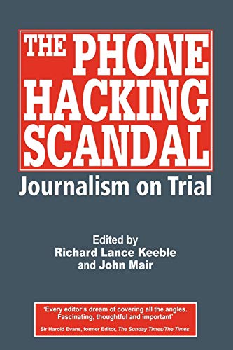 Stock image for The Phone Hacking Scandal: Journalism on Trial for sale by Ria Christie Collections