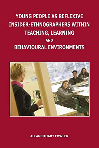 Stock image for Young People as Reflexive InsiderEthnographers within Teaching, Learning and Behavioural Environments for sale by PBShop.store US