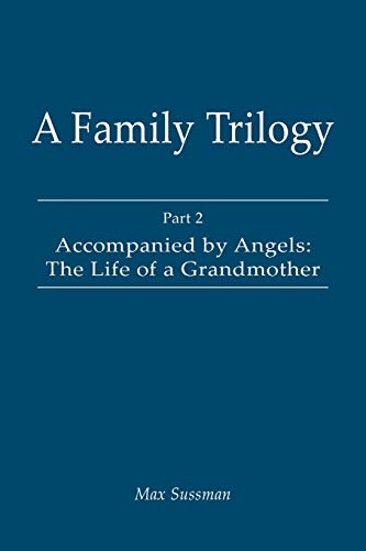 9781845497477: A Family Trilogy: Part 2: Accompanied by Angels: The Life of a Grandmother