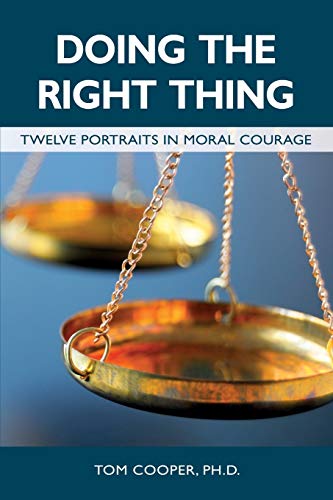 Stock image for Doing the Right Thing: Twelve Portraits in Moral Courage for sale by More Than Words