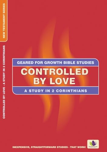 Beispielbild fr Controlled by Love: A Study in 2 Corinthians (Geared for Growth) zum Verkauf von WorldofBooks