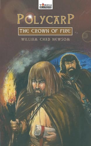 Stock image for Polycarp: The Crown of Fire (Torchbearers) for sale by RavenstoneBooks