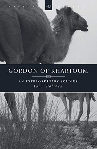 Gordon of Khartoum: An Extraordinary Soldier (History Maker)