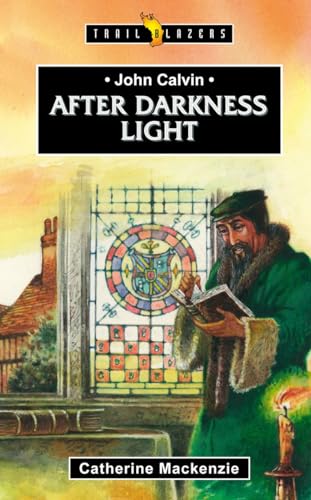 9781845500849: John calvin: after Darkness Light (Trail Blazers)