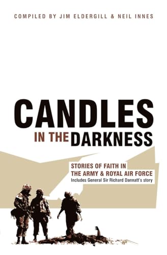 Beispielbild fr Candles in the Darkness: Stories of Faith in the Army and Royal Air Force (Biography) zum Verkauf von AwesomeBooks