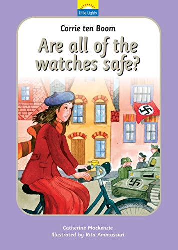 Stock image for Corrie Ten Boom: Are all of the watches safe? (Little Lights) for sale by SecondSale