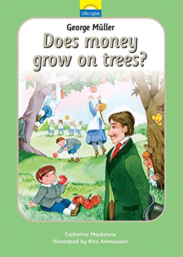 Stock image for George Mller: Does money grow on trees? (Little Lights) for sale by Jenson Books Inc