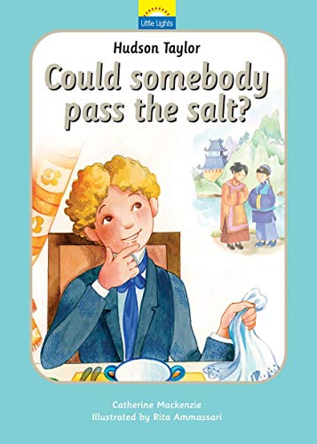 Stock image for Hudson Taylor: Could somebody pass the salt? (Little Lights) for sale by Once Upon A Time Books