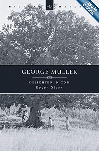 Imagen de archivo de George Mller: Delighted in God (History Maker) a la venta por Goodwill of Colorado