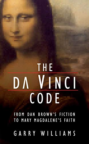 Beispielbild fr The Da Vinci Code: From Dan Brown's Fiction to Mary Magdalene's Faith zum Verkauf von Wonder Book