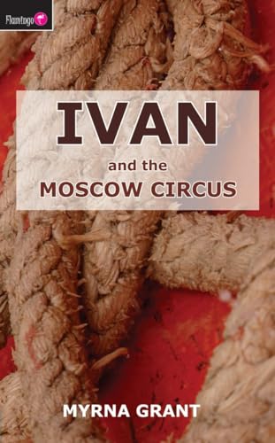Beispielbild fr Ivan And the Moscow Circus: 01 (Flamingo Fiction 9-13s) zum Verkauf von WorldofBooks
