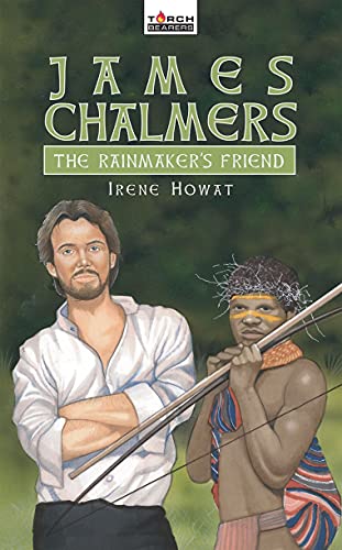 Imagen de archivo de James Chalmers: The Rainmaker's Friend (Torch Bearers) a la venta por WorldofBooks