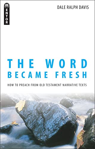 Beispielbild fr The Word Became Fresh: How to Preach from Old Testament Narrative Texts zum Verkauf von BooksRun