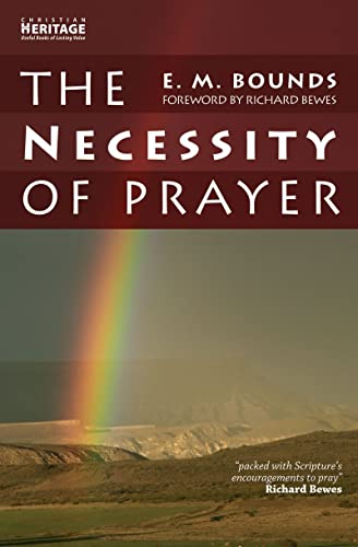 The Necessity of Prayer: Foreword by Richard Bewes OBE (9781845502089) by Bounds, E.m.