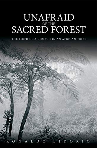 Stock image for Unafraid of the Sacred Forest: The Birth of a Church in an African Tribe (Biography) for sale by SecondSale