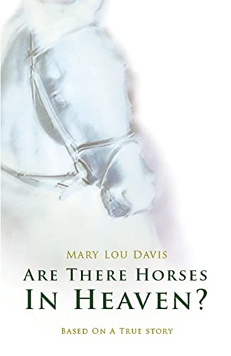 9781845502836: Are There Horses in Heaven?: Based on a True Story