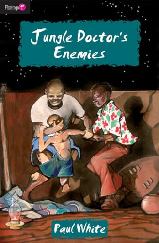 Jungle Doctor's Enemies (Flamingo Fiction 9-13s) (9781845503000) by White, Paul