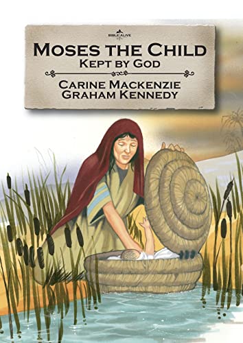 Imagen de archivo de Moses the Child: Kept by God (Bible Alive) a la venta por Ergodebooks