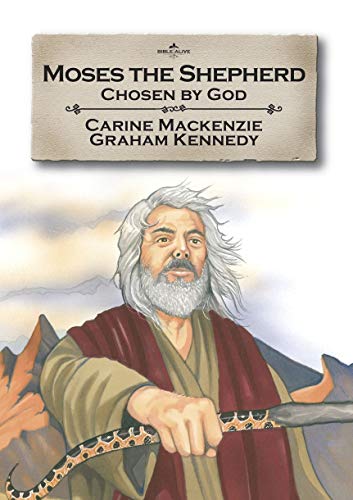 Moses the Shepherd: Chosen by God (Bible Alive) (9781845503314) by MacKenzie, Carine