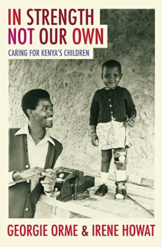 Beispielbild fr In Strength Not Our Own: Caring for Kenya  s Children (Biography) zum Verkauf von WorldofBooks